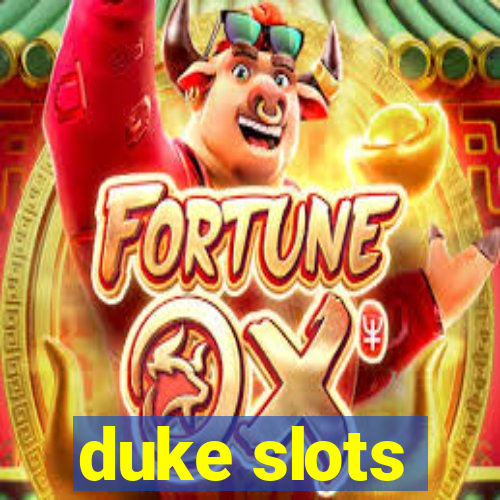 duke slots